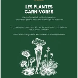 Cahier d'activités sur les plantes carnivores et les tourbières du Québec (matériel éducatif scolaire)